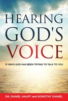 Hearing God's Voice: 31 Ways God Has Been Trying To Talk To You 1734200316 Book Cover