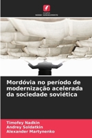Mordóvia no período de modernização acelerada da sociedade soviética (Portuguese Edition) 6202496762 Book Cover