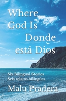 Where God Is Donde está Dios: Six Bilingual Stories Seis relatos bilingües B0C47YG3M4 Book Cover
