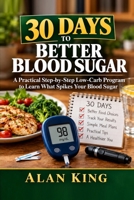 30 Days to Better Blood Sugar B0HNY214MV Book Cover
