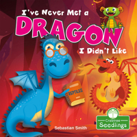 I've Never Met a Dragon I Didn't Like 1427129339 Book Cover