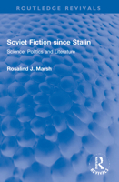 Soviet Fiction Since Stalin: Science, Politics and Literature 103221676X Book Cover