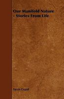 Our Manifold Nature: Stories from Life (Short Story Index Reprint Series) 1017972591 Book Cover