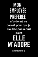Mon employ�e pr�f�r�e m'adore: Carnet De Notes -120 Pages Avec Pages Lign�es - Papier de qualit� - Petit Format A5 - Blanc Sur Noir 1650043198 Book Cover