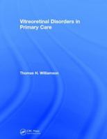 Vitreoretinal Disorders in Primary Care 1138096547 Book Cover