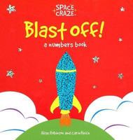 Blast Off!: A Numbers Books 1581173946 Book Cover