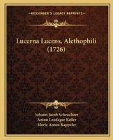 Lucerna Lucens, Alethophili (1726) 1166288986 Book Cover