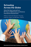 Schooling Across the Globe: What We Have Learned from 60 Years of Mathematics and Science International Assessments 1316621847 Book Cover