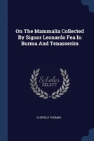 On The Mammalia Collected By Signor Leonardo Fea In Burma And Tenasserim 1377167895 Book Cover