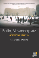 Berlin, Alexanderplatz: Transforming Place in a Unified Germany 1782383174 Book Cover