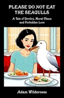 Please Do Not Eat The Seagulls 1545441669 Book Cover