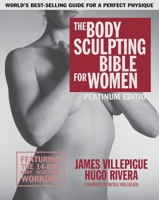 The Body Sculpting Bible for Women: The Way to Physical Perfection 1578264014 Book Cover
