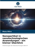 Nanopartikel in nanotechnologischen Anwendungen - ein kleiner Überblick: Anwendungen der Nanotechnologie: Band IV 6206071723 Book Cover