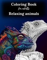 Coloring Book for adults Relaxing Animals: Stress reducing coloring B0BPGMCQF9 Book Cover