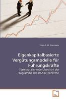 Eigenkapitalbasierte Vergütungsmodelle für Führungskräfte: Systematisierende Übersicht der Programme der DAX30-Konzerne 3639208471 Book Cover
