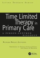 Time Limited Therapy in Primary Care: A Person-centered Dialogue (Living Therapy Series) 1857759990 Book Cover