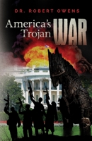 America's Trojan War 1523823208 Book Cover