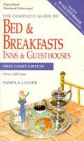 Complete Guide to Bed and Breakfasts, Inns and Guesthouses 0898155312 Book Cover