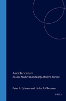 Anticlericalism in Late Medieval and Early Modern Europe 9004095187 Book Cover