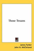 Those Texans 0548440034 Book Cover