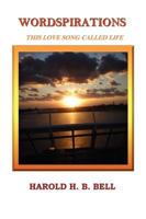 Wordspirations: This Love Song Called Life 0982744900 Book Cover