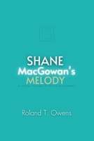 Shane MacGowan's Melody: A Journey Through the Punk-Folk Symphony: Behind the Lyrics: Unmasking the Soul of The Pogues' Frontman B0CPMF9LJC Book Cover