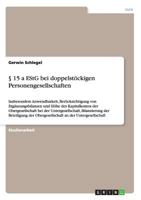 � 15 a EStG bei doppelst�ckigen Personengesellschaften: Insbesondere Anwendbarkeit, Ber�cksichtigung von Erg�nzungsbilanzen und H�he des Kapitalkontos der Obergesellschaft bei der Untergesellschaft, B 3638770222 Book Cover