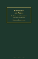 Palmerston and Africa: Rio Nunez Affair, Competition, Diplomacy and Justice 1350183563 Book Cover