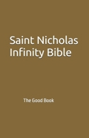Saint Nicholas Infinity Bible: The Good Book B091WJ9W8G Book Cover