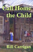 Call Home the Child 1500387908 Book Cover
