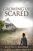 Growing Up Scared 1937654583 Book Cover