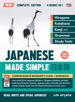 Learning Japanese, Made Simple Beginner's Guide + Integrated Workbook Complete Series Edition (4 Books in 1): Learn how to Read, Write & Speak Japanese, Step-by-Step Hiragana, Katakana, Kanji (JLPT N5 1739321022 Book Cover