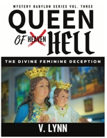 Queen of Hell: The Divine Feminine Deception B0BYMS8MBM Book Cover