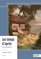 Les temps d'après: Sur la petite île (French Edition) B0FKSDLX1V Book Cover