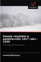 Gazety rosyjskie w październiku 1917 roku - 1920: Historia Rosyjskiej Prasy Prasowej 6203179736 Book Cover