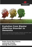 Evolution from Bipolar Affective Disorder to Dementia B0CHKY6TS5 Book Cover