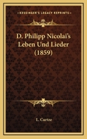 D. Philipp Nicolai's Leben Und Lieder (1859) 124804522X Book Cover