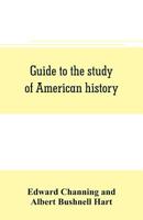 Guide to the Study and Reading of American History 9353705770 Book Cover