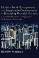 Modern Fund Management and Sustainable Development of Emerging Financial Markets: A Dedicated Context and Approach for Emerging Economies 9956003956 Book Cover