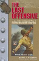 The Last Offensive: The European Theater of Operations 0792458583 Book Cover