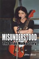 Misunderstood - The Brian Molko Story 0755212711 Book Cover