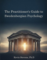 The Practitioner's Guide to Swedenborgian Psychology B0GZN4VS4F Book Cover