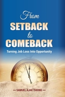 From Setback to Comeback: Turning Job Loss into Opportunity 9914351077 Book Cover