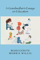 A Grandmother's Essays on Education 148111252X Book Cover