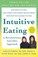 Intuitive Eating: A Revolutionary Program That Works 1250004047 Book Cover
