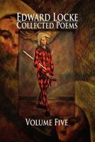 Edward Locke: Collected Poems, Volume Five 1930116160 Book Cover