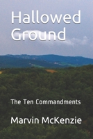 Hallowed Ground: The Ten Commandments B08F6X4L1V Book Cover