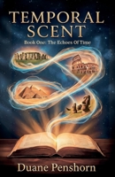 The Echoes Of Time: Book One of the Temporal Scent Trilogy B0GRHBNX61 Book Cover