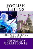 Foolish Things: It Isnt What It Is 1505973252 Book Cover