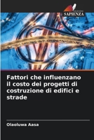 Fattori che influenzano il costo dei progetti di costruzione di edifici e strade (Italian Edition) 6206935477 Book Cover